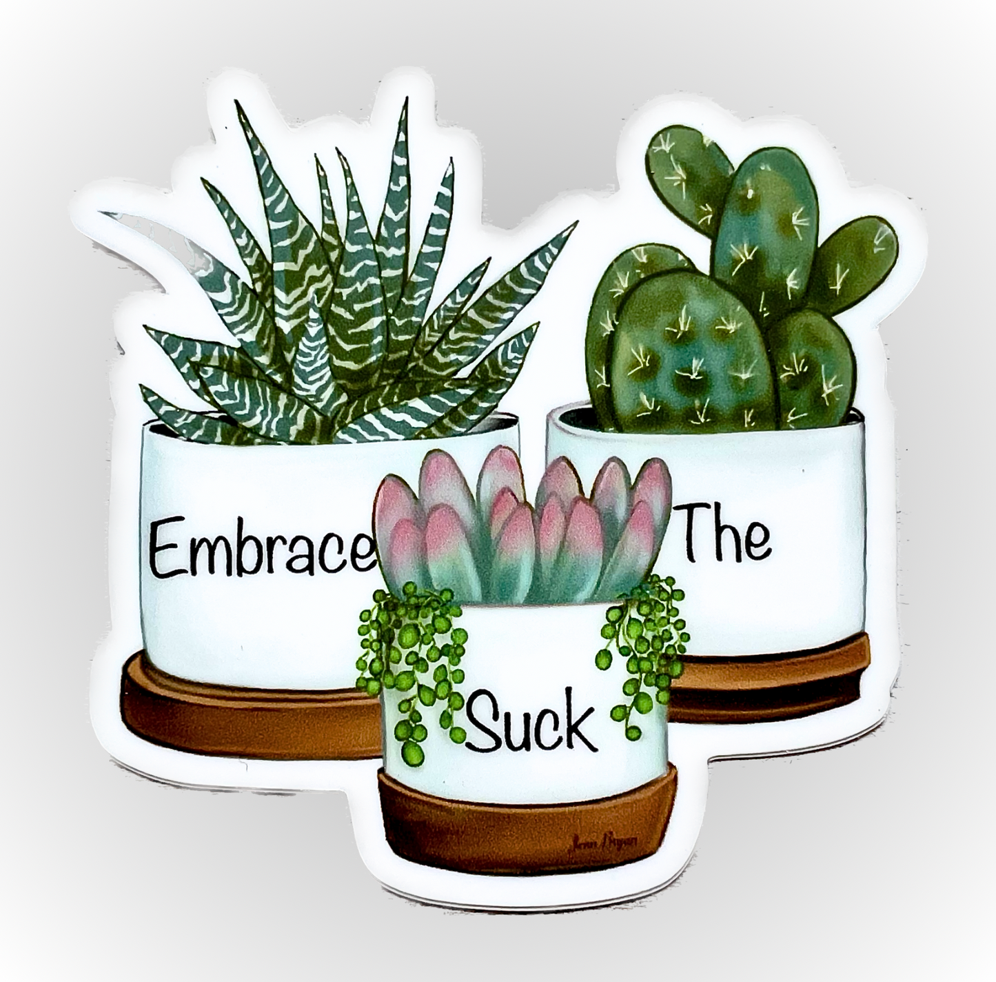 Embrace The Suck Sticker