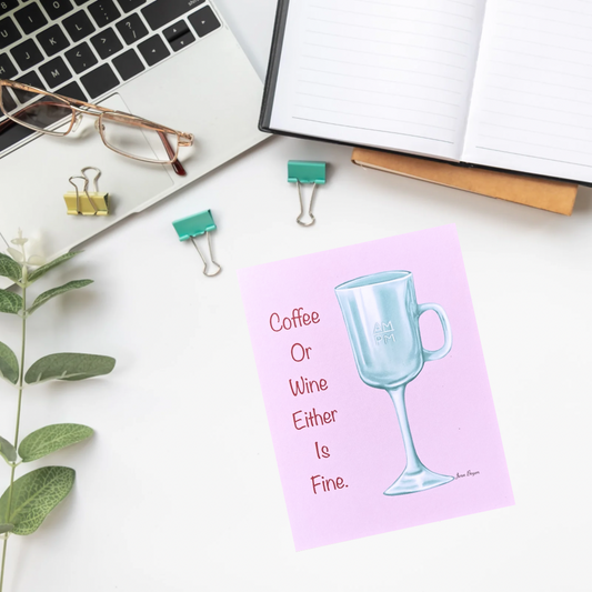 Coffee or Wine Either Is Fine Note Cards
